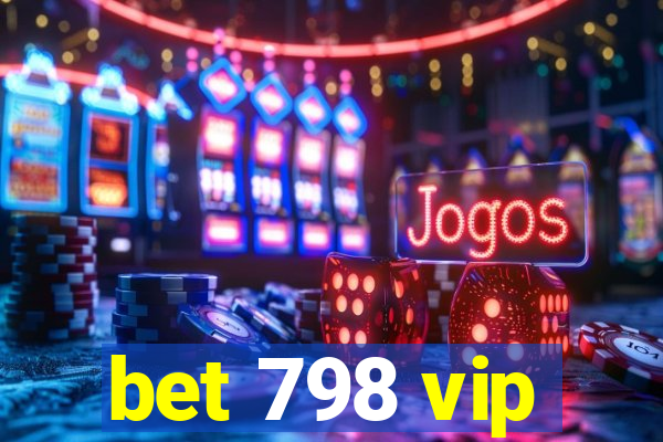 bet 798 vip